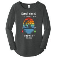 Funny Sorry I Missed Your Call Was On Other Line Men Fishing Women's Perfect Tri Tunic Long Sleeve Shirt