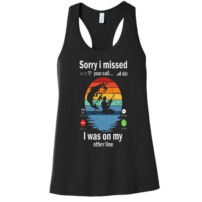 Funny Sorry I Missed Your Call Was On Other Line Men Fishing Women's Racerback Tank