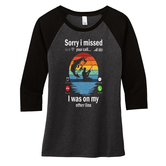 Funny Sorry I Missed Your Call Was On Other Line Men Fishing Women's Tri-Blend 3/4-Sleeve Raglan Shirt