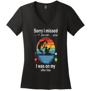 Funny Sorry I Missed Your Call Was On Other Line Men Fishing Women's V-Neck T-Shirt