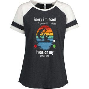 Funny Sorry I Missed Your Call Was On Other Line Men Fishing Enza Ladies Jersey Colorblock Tee