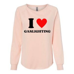 Funny Saying I Love Gaslighting Trendy Heart Shape Womens California Wash Sweatshirt