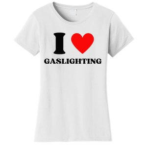 Funny Saying I Love Gaslighting Trendy Heart Shape Women's T-Shirt