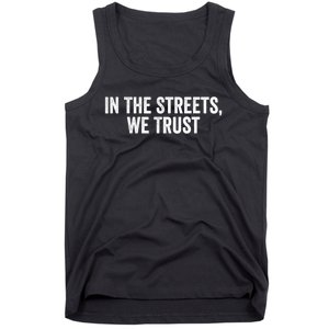 Funny Sayings In The Streets We Trust Tank Top