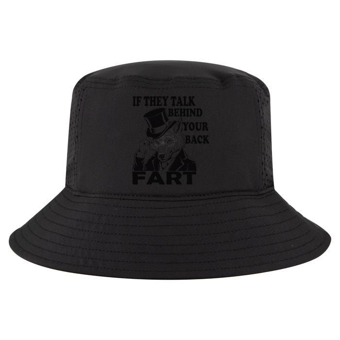 Funny Sayings If They Talk Behind Your Back Fart Wolf Cool Comfort Performance Bucket Hat