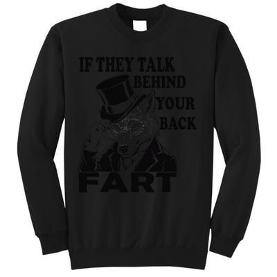 Funny Sayings If They Talk Behind Your Back Fart Wolf Sweatshirt