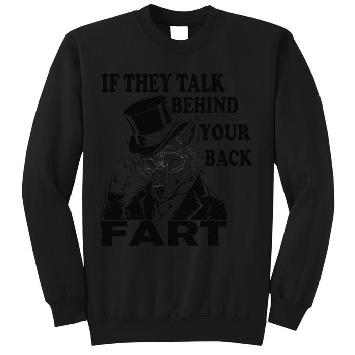 Funny Sayings If They Talk Behind Your Back Fart Wolf Sweatshirt