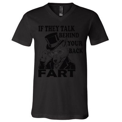 Funny Sayings If They Talk Behind Your Back Fart Wolf V-Neck T-Shirt