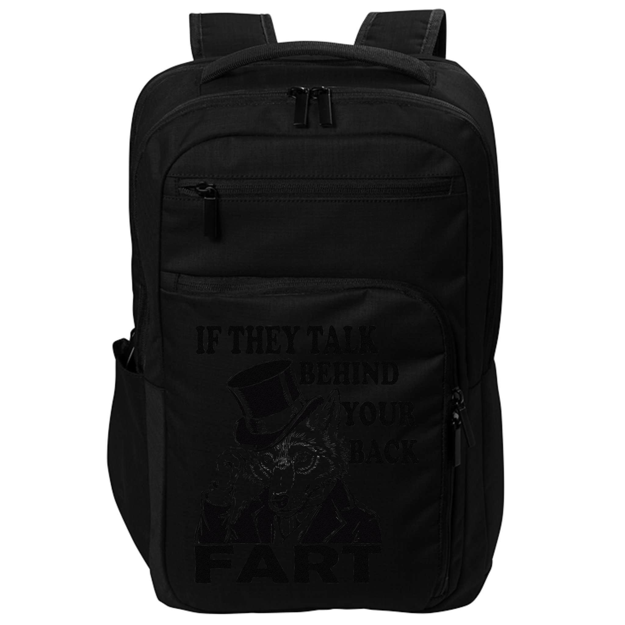 Funny Sayings If They Talk Behind Your Back Fart Wolf Impact Tech Backpack