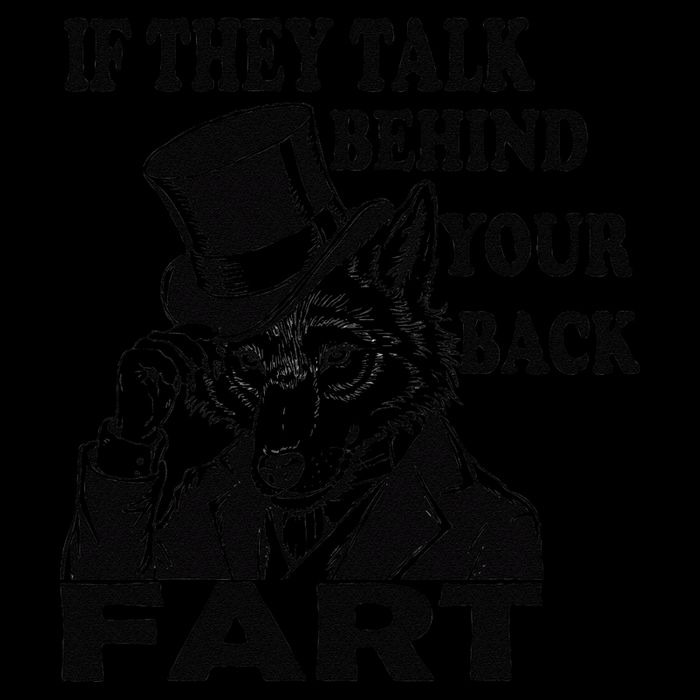 Funny Sayings If They Talk Behind Your Back Fart Wolf Backpack
