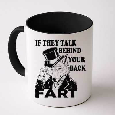 Funny Sayings If They Talk Behind Your Back Fart Wolf Mug