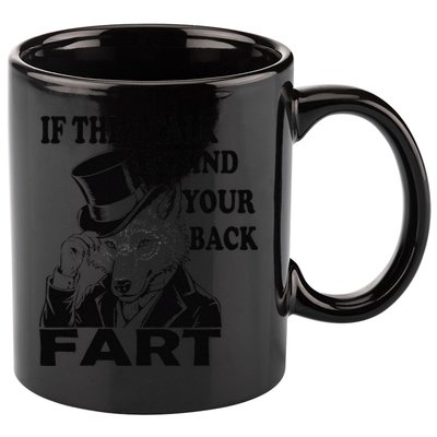 Funny Sayings If They Talk Behind Your Back Fart Wolf 11oz C Handle Ceramic Mug