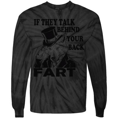 Funny Sayings If They Talk Behind Your Back Fart Wolf Tie-Dye Long Sleeve Shirt