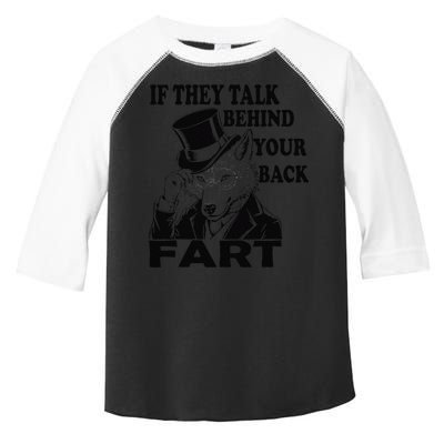 Funny Sayings If They Talk Behind Your Back Fart Wolf Toddler Fine Jersey T-Shirt
