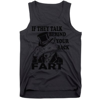Funny Sayings If They Talk Behind Your Back Fart Wolf Tank Top