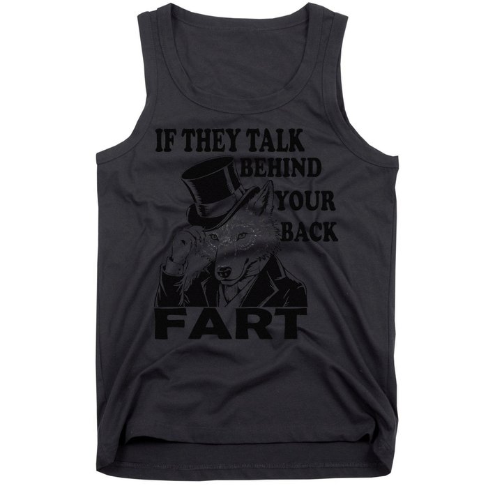 Funny Sayings If They Talk Behind Your Back Fart Wolf Tank Top