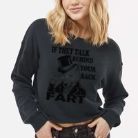 Funny Sayings If They Talk Behind Your Back Fart Wolf Cropped Pullover Crew