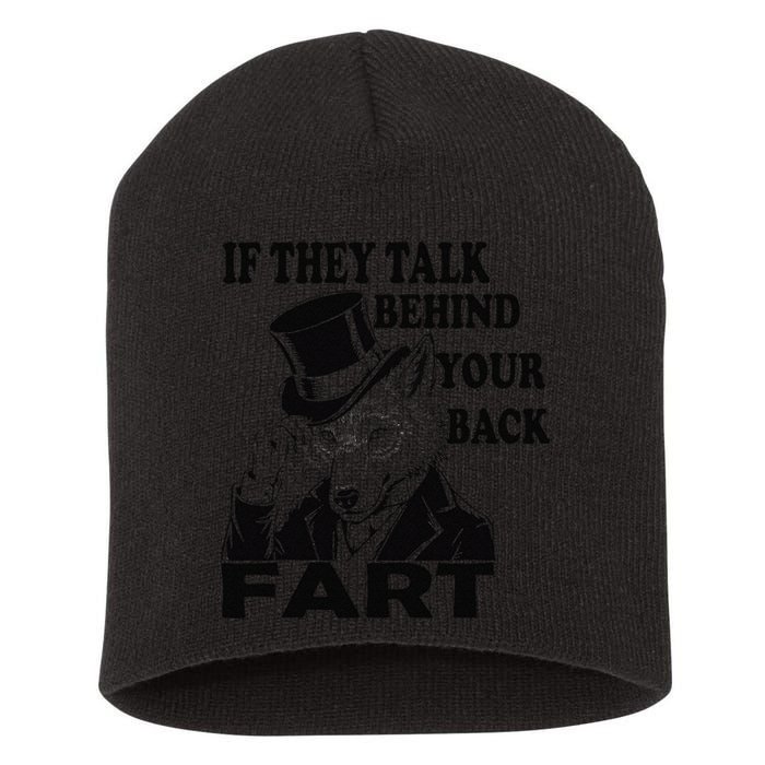 Funny Sayings If They Talk Behind Your Back Fart Wolf Short Acrylic Beanie