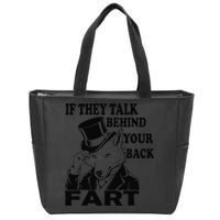 Funny Sayings If They Talk Behind Your Back Fart Wolf Zip Tote Bag