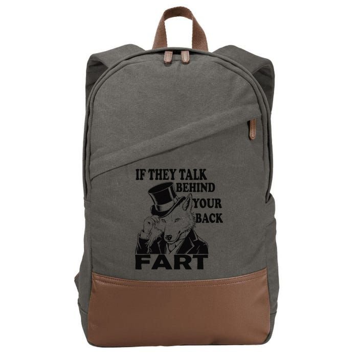Funny Sayings If They Talk Behind Your Back Fart Wolf Cotton Canvas Backpack