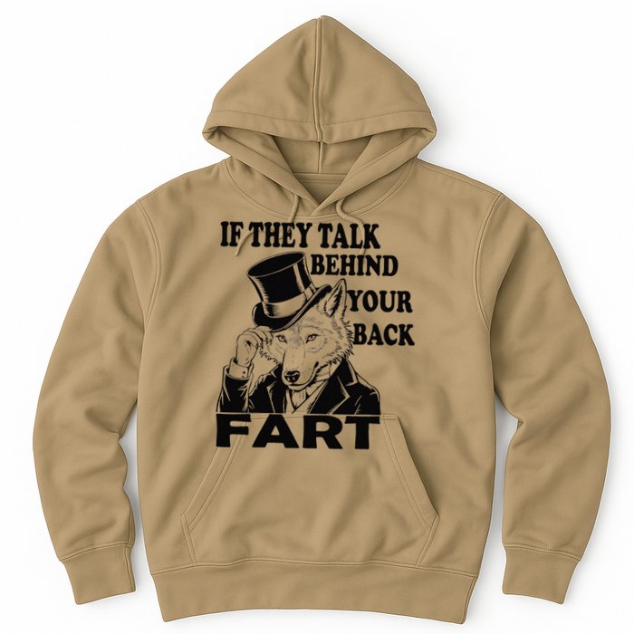 Funny Sayings If They Talk Behind Your Back Fart Wolf Hoodie