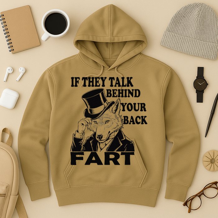 Funny Sayings If They Talk Behind Your Back Fart Wolf Hoodie