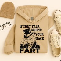 Funny Sayings If They Talk Behind Your Back Fart Wolf Hoodie