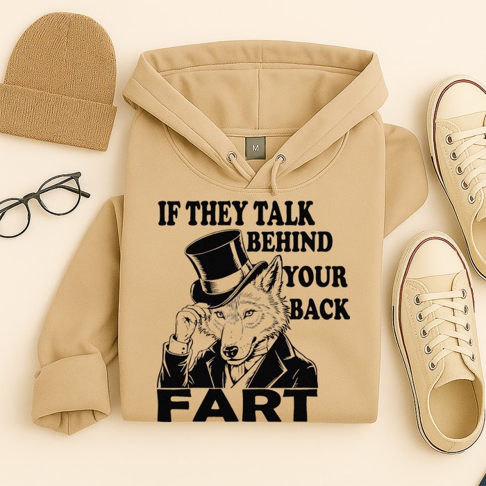 Funny Sayings If They Talk Behind Your Back Fart Wolf Hoodie