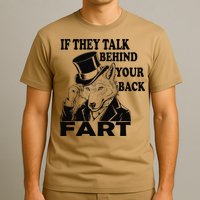 Funny Sayings If They Talk Behind Your Back Fart Wolf T-Shirt