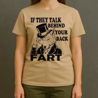 Funny Sayings If They Talk Behind Your Back Fart Wolf T-Shirt
