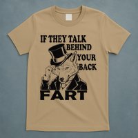 Funny Sayings If They Talk Behind Your Back Fart Wolf T-Shirt