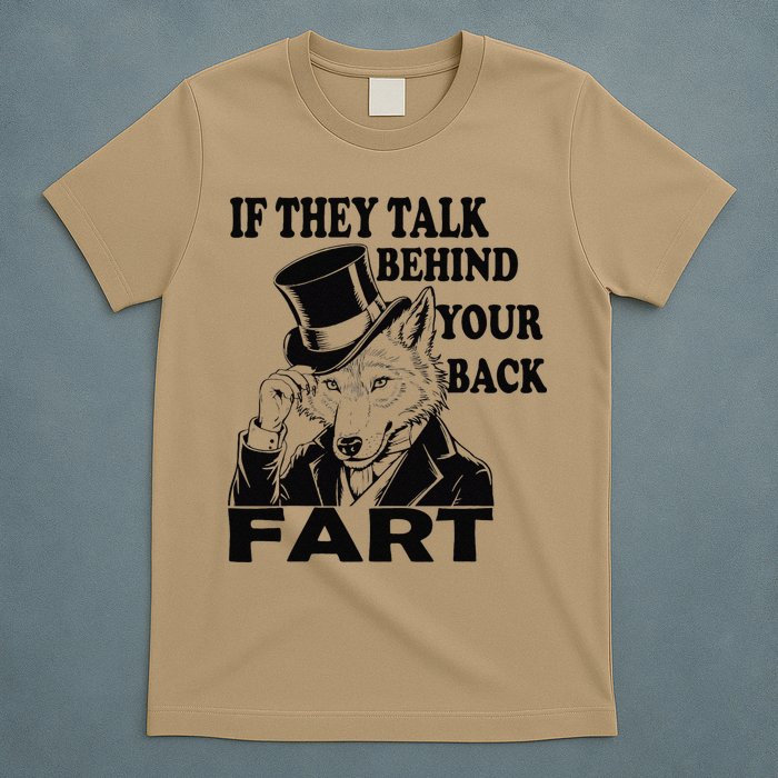 Funny Sayings If They Talk Behind Your Back Fart Wolf T-Shirt