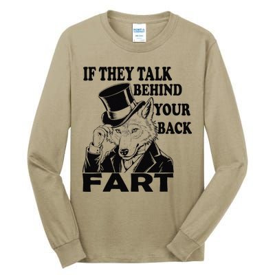 Funny Sayings If They Talk Behind Your Back Fart Wolf Tall Long Sleeve T-Shirt