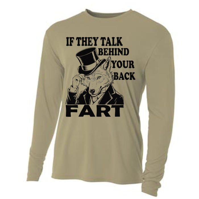 Funny Sayings If They Talk Behind Your Back Fart Wolf Cooling Performance Long Sleeve Crew