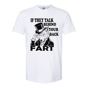 Funny Sayings If They Talk Behind Your Back Fart Wolf Softstyle CVC T-Shirt