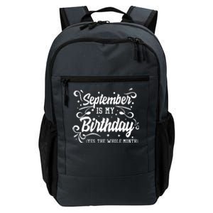 Funny September Is My Birthday Yes The Whole Month Birthday Daily Commute Backpack