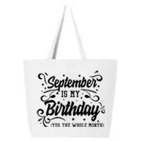 Funny September Is My Birthday Yes The Whole Month Birthday 25L Jumbo Tote