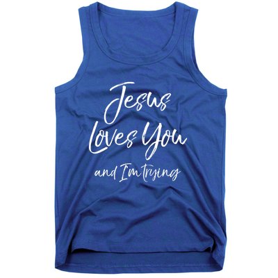 Funny Sarcastic Joke Quote Jesus Loves You And I'm Trying Cool Gift Tank Top