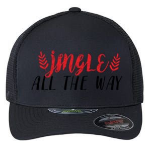 Funny Simple Jingle All The Way Meaningful Gift Flexfit Unipanel Trucker Cap