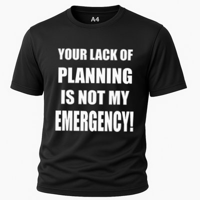 Funny Sarcastic Job & Workplace Lack Of Planning Emergency Performance Shirt