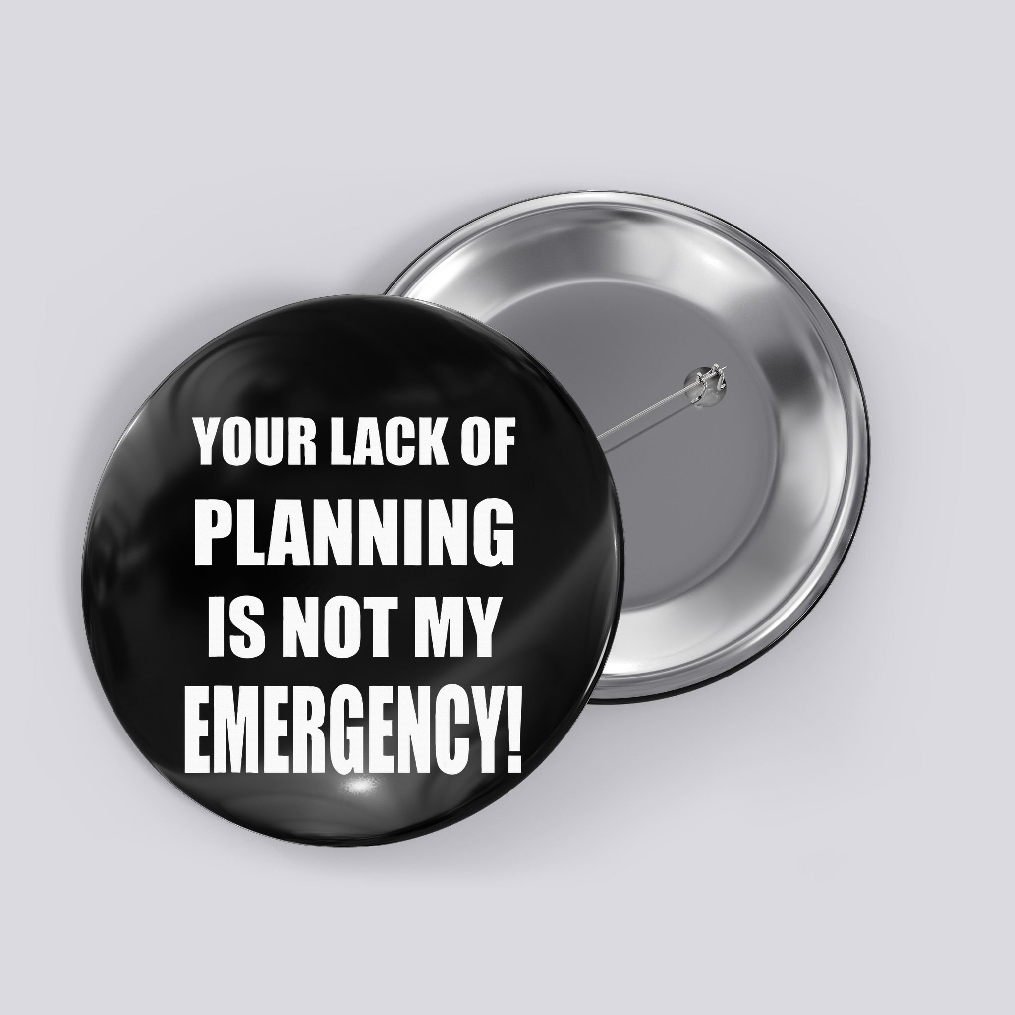 Funny Sarcastic Job & Workplace Lack Of Planning Emergency Button