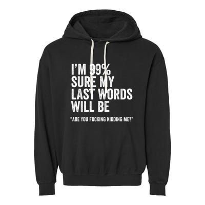 Funny Saying Joke Slogan Humorous Quote Gift Garment-Dyed Fleece Hoodie