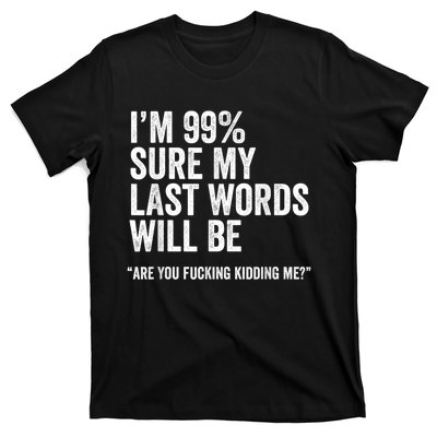 Funny Saying Joke Slogan Humorous Quote Gift T-Shirt