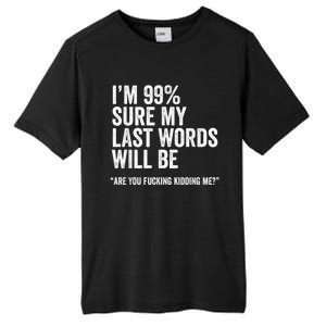 Funny Saying Joke Slogan Humorous Quote Gift Tall Fusion ChromaSoft Performance T-Shirt