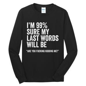 Funny Saying Joke Slogan Humorous Quote Gift Tall Long Sleeve T-Shirt