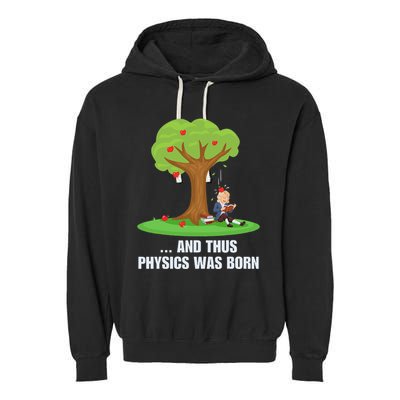 Funny Science Joke Apple Falling On Isaac Newton Physics Fun Garment-Dyed Fleece Hoodie