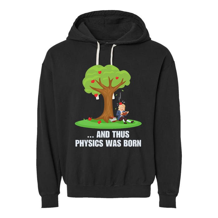 Funny Science Joke Apple Falling On Isaac Newton Physics Fun Garment-Dyed Fleece Hoodie
