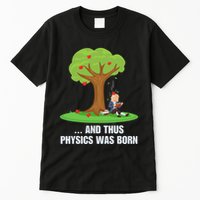Funny Science Joke Apple Falling On Isaac Newton Physics Fun Tall T-Shirt
