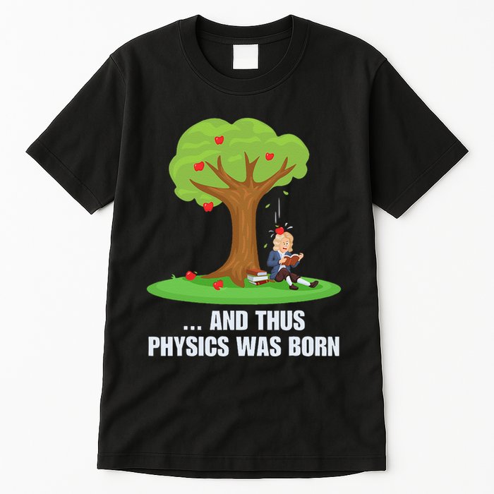Funny Science Joke Apple Falling On Isaac Newton Physics Fun Tall T-Shirt