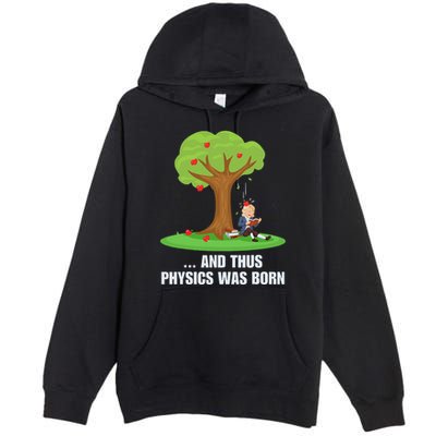 Funny Science Joke Apple Falling On Isaac Newton Physics Fun Premium Pullover Hoodie